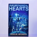 Jaqueline Mayerhofer Our Mechanical Hearts Cover Zukunft Zukunft